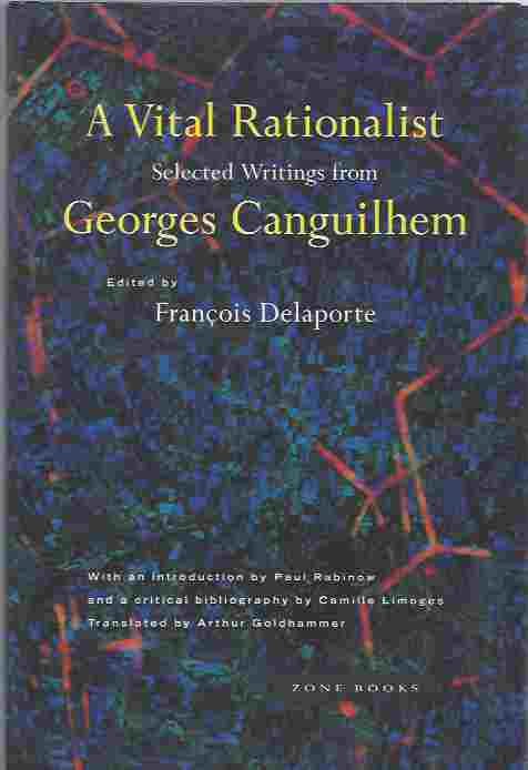 A Vital Rationalist Selected Writings from Georges Canguilhem Image for A Vital Rationalist Selected Writings from Georges Canguilhem