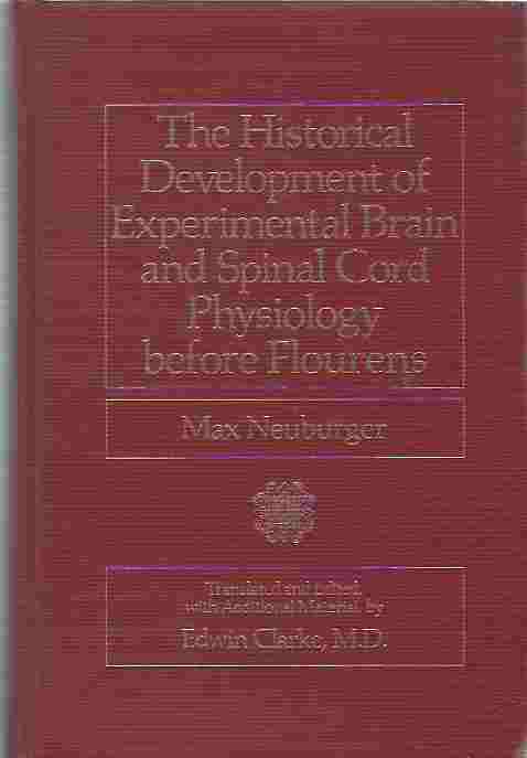 Image for The Historical Development of Experimental Brain and Spinal Cord Physiology before Flourens