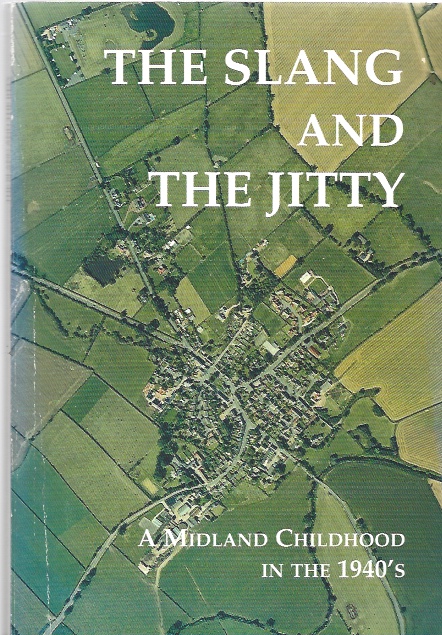Image for The Slang and the Jitty - A Midland Childhood in the 1940s