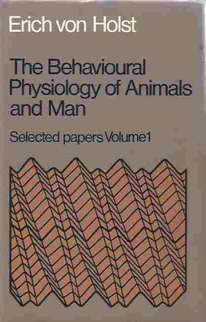 Image for Behavioural Physiology of Animals and Man v. 1: Selected Papers