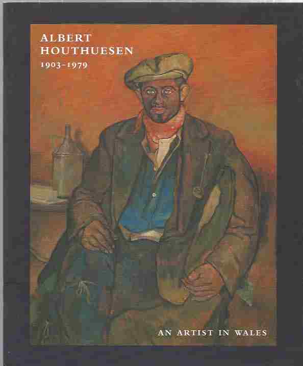 Image for Albert Houthuesen 1903-1979. An Artist In Wales. Paintings And Drawings From The 1930s.