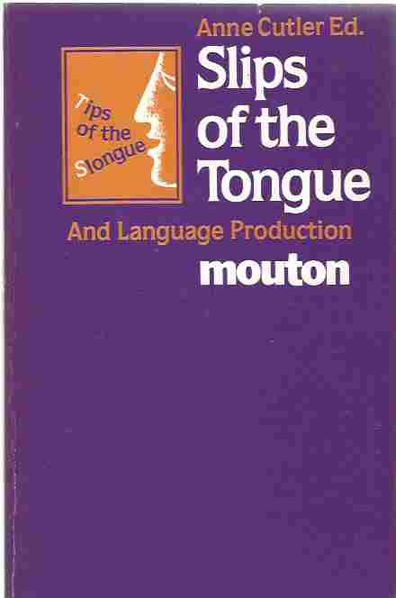 Slips of the Tongue and Language Production Image for Slips of the Tongue and Language Production