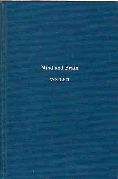 Mind and Brain. Vols. I and II Image for Mind and Brain. Vols. I and II