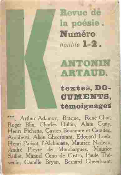K Revue de la poésie Numéro double 1 2 Antonin Artaud Textes Documents Témoignages Adamov Braque René Char Blin Dullin Cuny Pichette Caradec Audiberti Image for K Revue de la poésie Numéro double 1 2 Antonin Artaud Textes Documents Témoignages Adamov Braque René Char Blin Dullin Cuny Pichette Caradec Audiberti