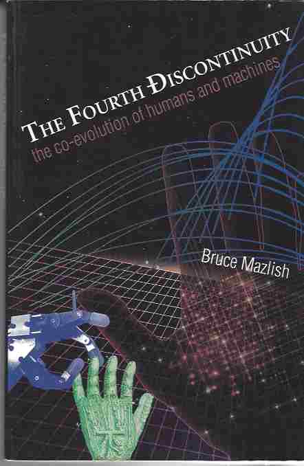 Image for The Fourth Discontinuity The Co-Evolution Of Humans And Machines