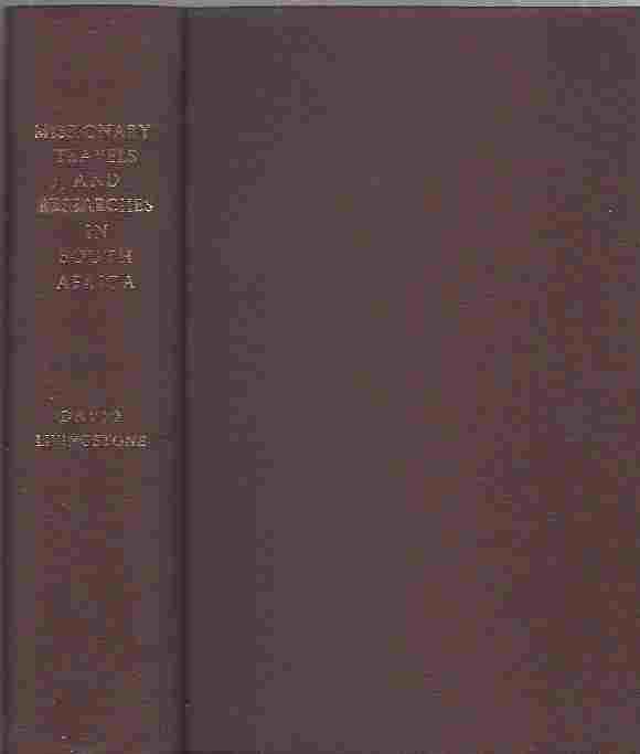 Missionary Travels and Researches in South Africa : Including a Sketch of Sixteen Years' Residence in the Interior of Africa Image for Missionary Travels and Researches in South Africa : Including a Sketch of Sixteen Years' Residence in the Interior of Africa