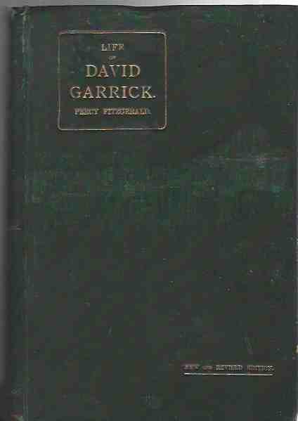 The Life of David Garrick, from original family papers, and numerous published and unpublished sources. New and Revised Editio, containing additional important matter. Image for The Life of David Garrick, from original family papers, and numerous published and unpublished sources. New and Revised Editio, containing additional important matter.