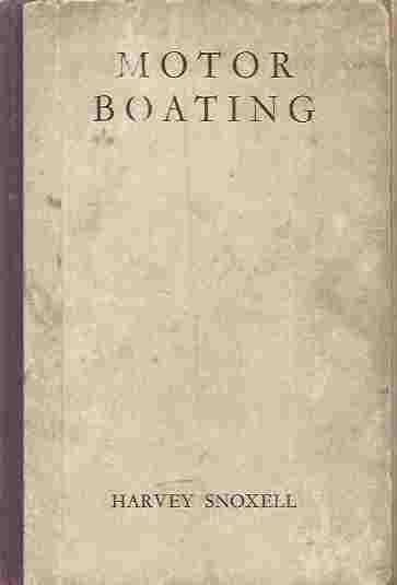 Motor Boating Describing the Various Types of Craft Available, with Notes on Prices and Running Costs Image for Motor Boating Describing the Various Types of Craft Available, with Notes on Prices and Running Costs