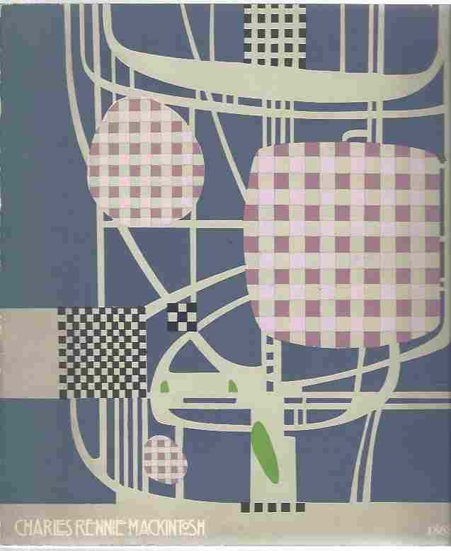 Image for CHARLES RENNIE MACKINTOSH (1868-1928) Architecture, Design and Painting