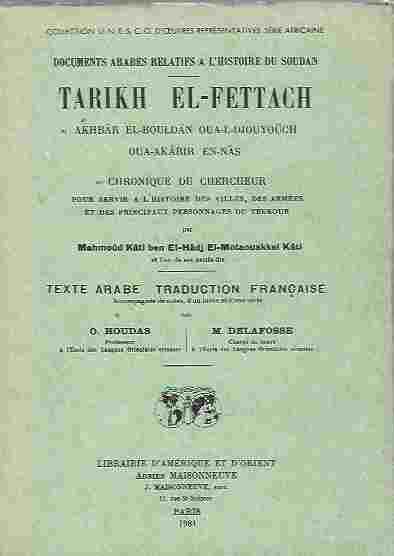 Image for Tarikh El-Fettach Fi Akhbar El-Bouldan Oua-L-Djouyouch Oua-Akabir En-Nas, Trad. Houdas, Delafosse