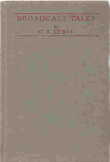 Image for Broadcast Talks. Reprinted with Some Alterations from Two Sets of Broadcast Talks Given in 1941 and 1942