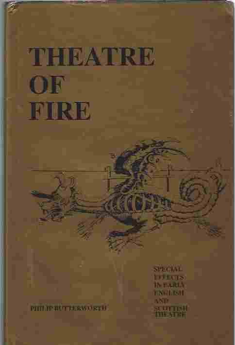 Image for Theatre of Fire Special Effects in Early English and Scottish Theatre