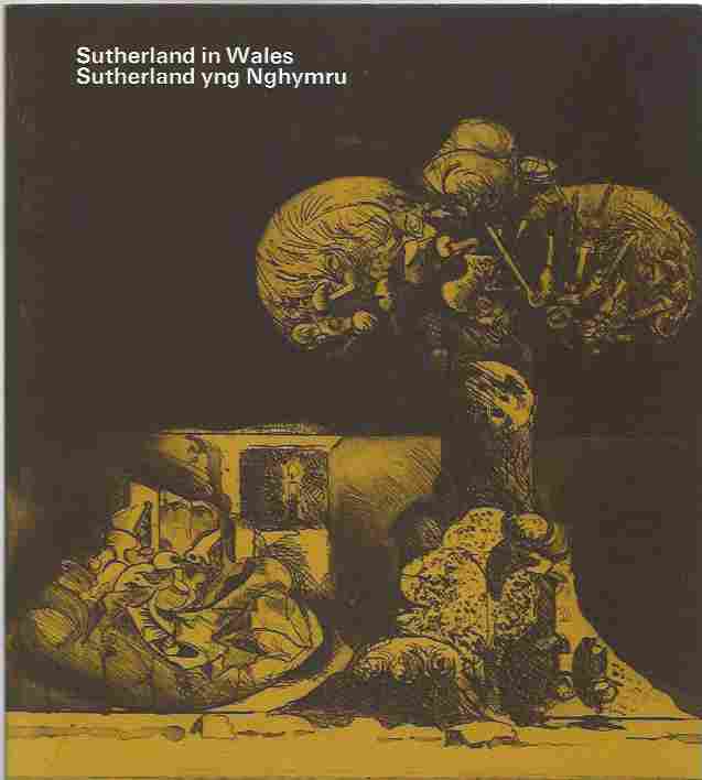 Sutherland in Wales = Sutherland Yng Nghymru : a Catalogue of the Collection At the Graham Sutherland Gallery, Picton Castle, Haverfordwest, Dyfed Image for Sutherland in Wales = Sutherland Yng Nghymru : a Catalogue of the Collection At the Graham Sutherland Gallery, Picton Castle, Haverfordwest, Dyfed