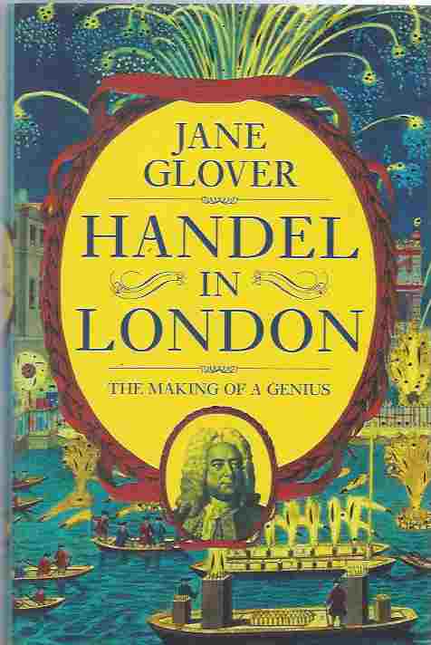 Handel in London The Making of a Genius Image for Handel in London The Making of a Genius