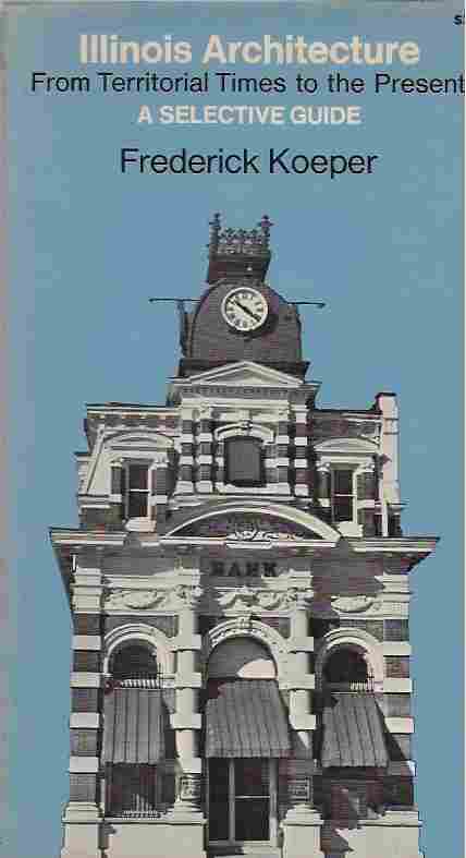 Image for Illinois Architecture from Territorial Times to the Present Selective Guide
