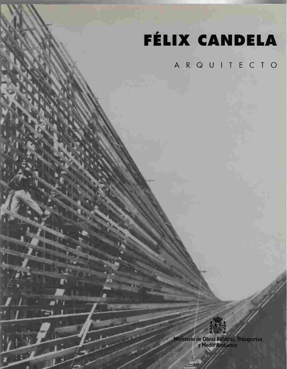 Image for Félix Candela Arquitecto : Depósito Elevado Del Canal De Isabel II, Madrid, 11 Mayo-24 Junio De 1994