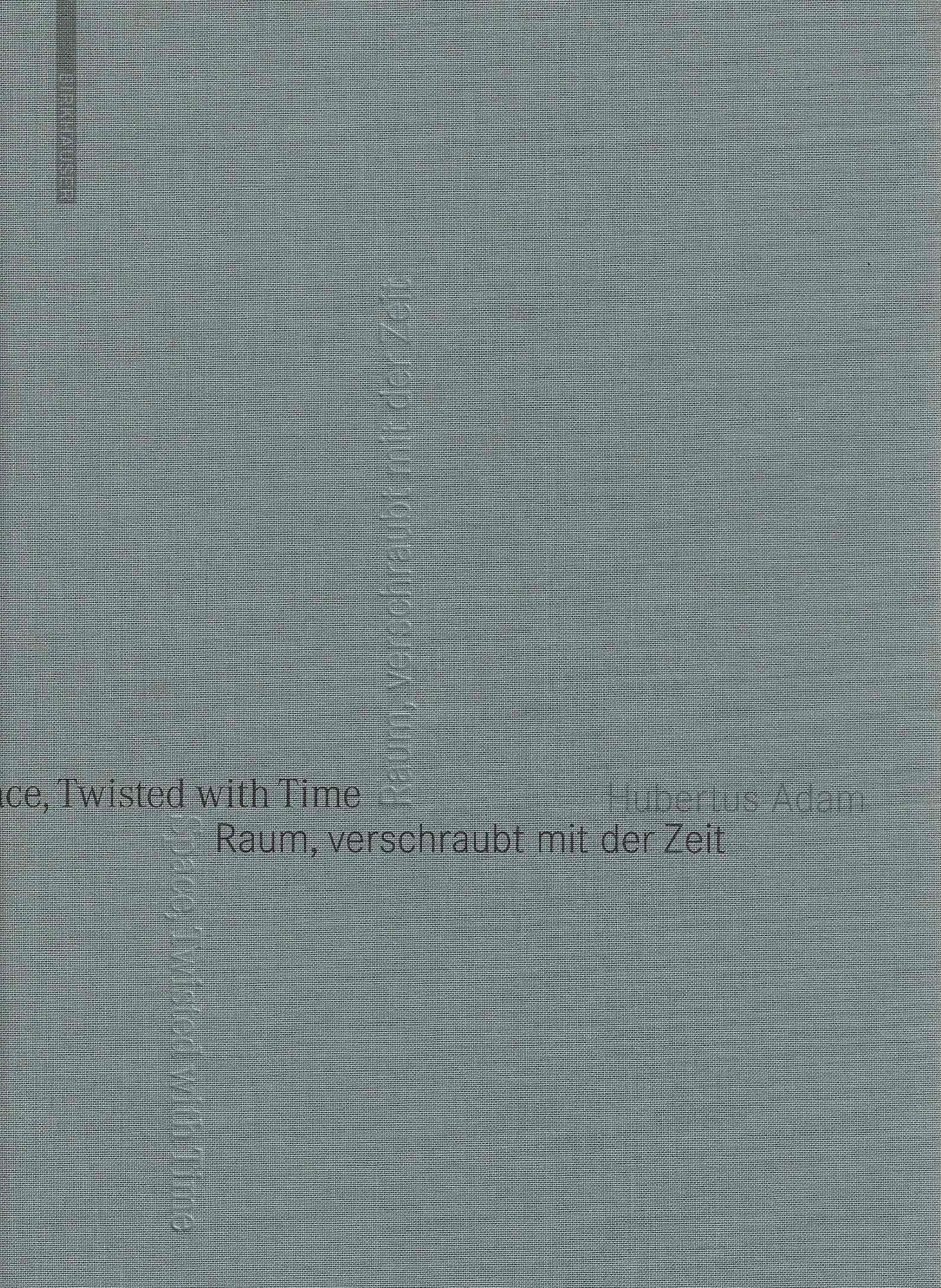 Image for Space, Twisted with Time/Raum Verschraubt Mit Der Zeit 2010 Architecture Yearbook Graz Styri/Architekturjahrbuch Graz Steiermark