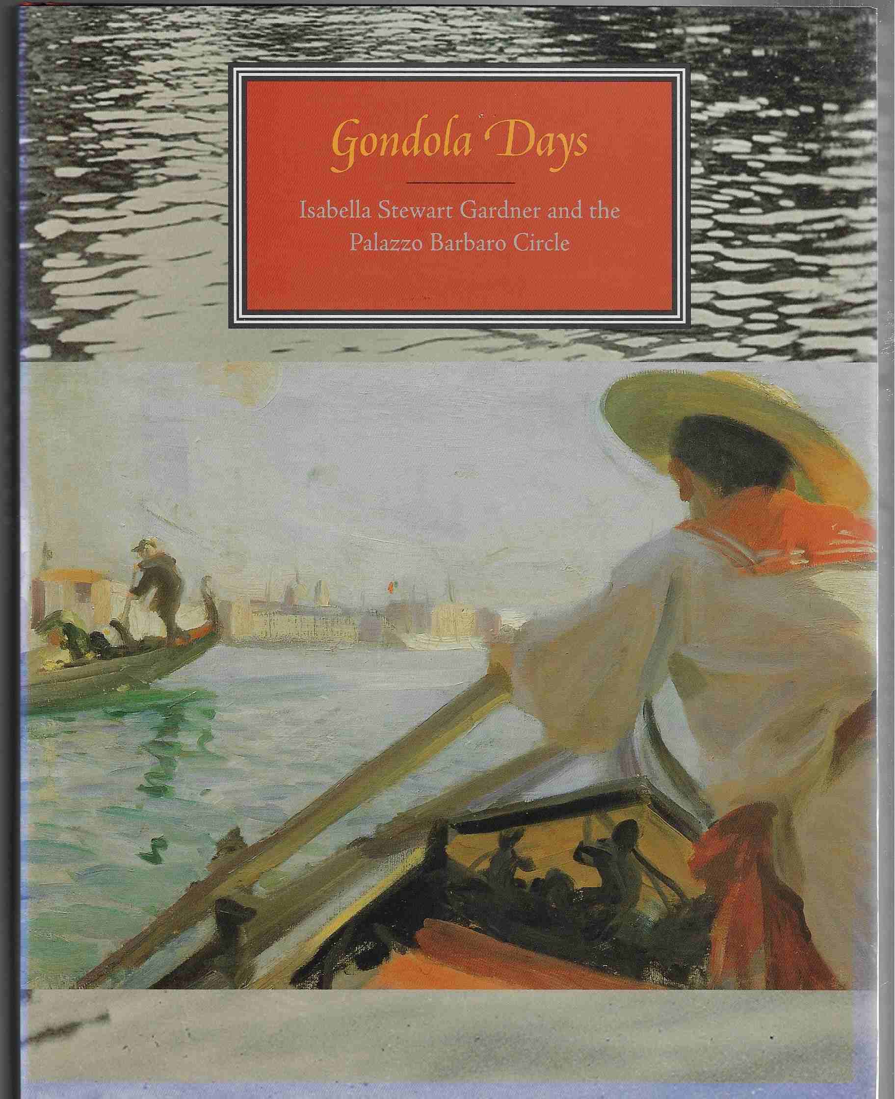 Image for Gondola Days Isabella Stewart Gardner and the Palazzo Barbaro Circle