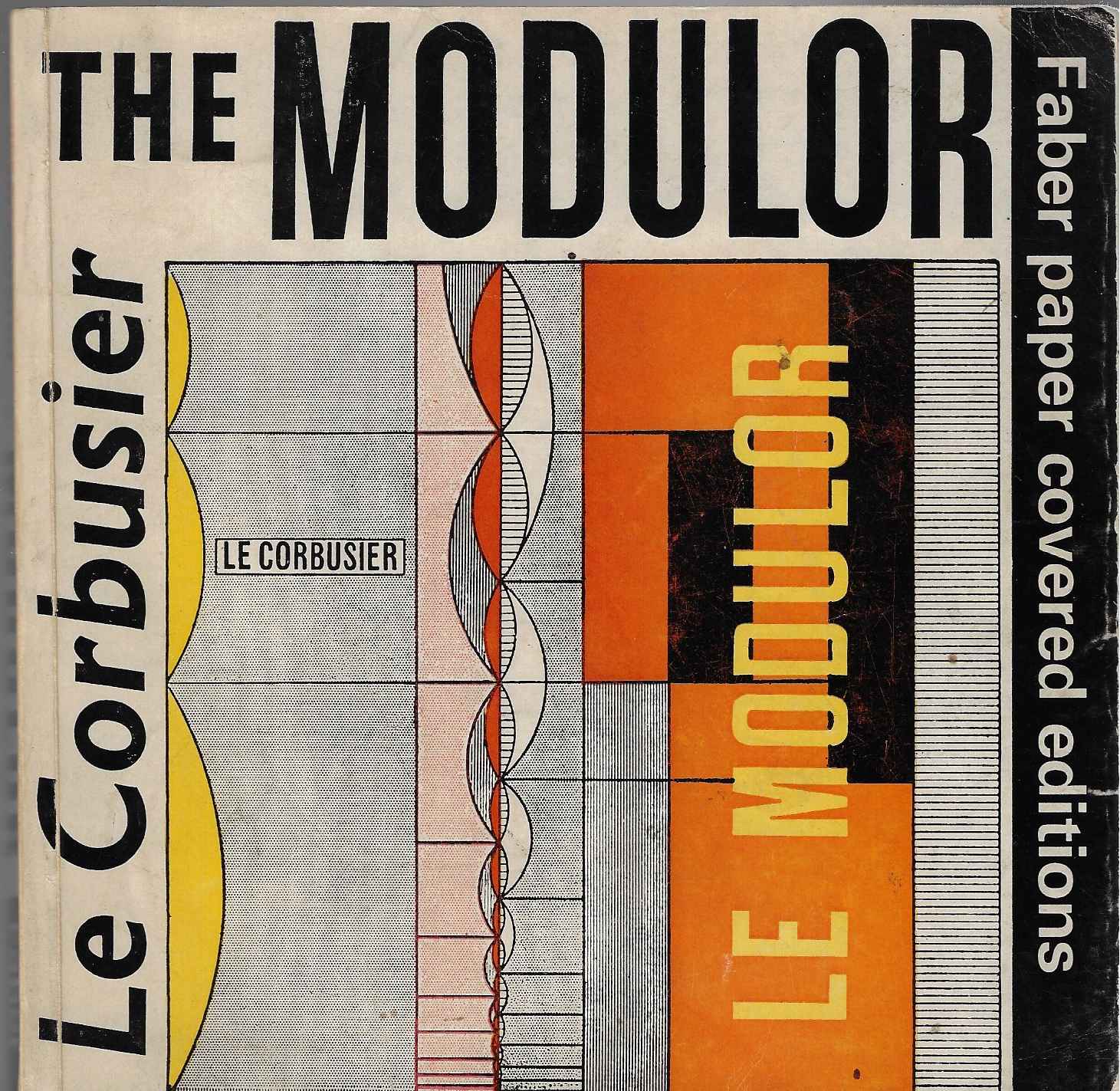 Image for The Modulor A Harmonious Measure to the Human Scale Universally Applicable to Architecture and Mechanics