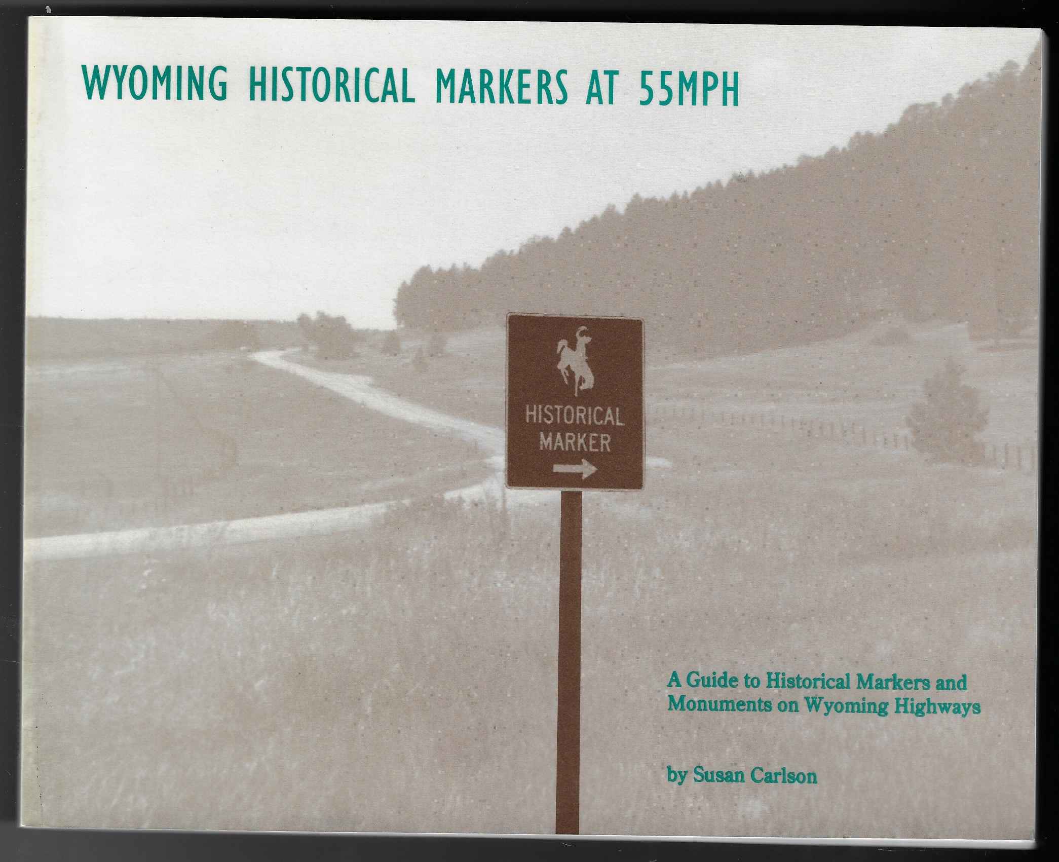 Image for Wyoming Historical Markers At 55 MPH A Guide to Historical Markers and Monuments on Wyoming Highways